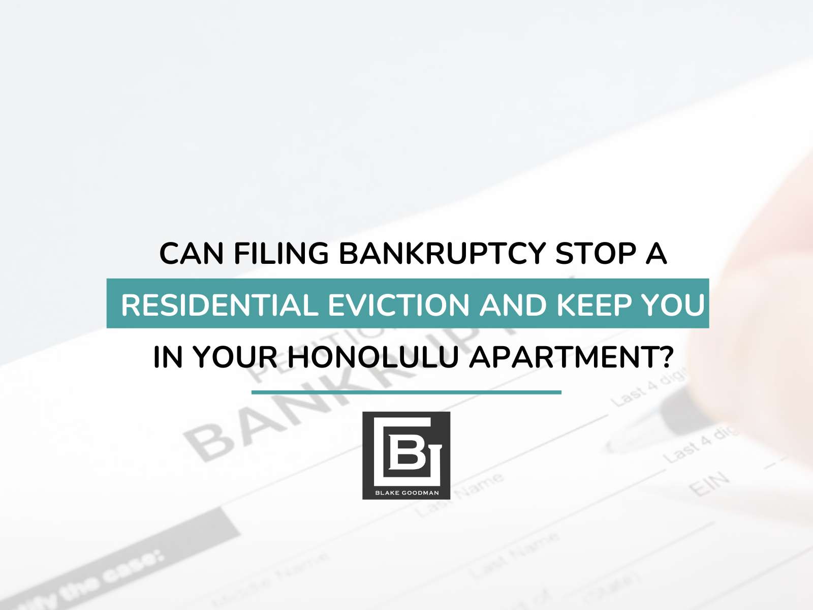 Can Filing Bankruptcy Stop a Residential Eviction and Keep You in Your Honolulu Apartment?